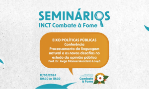 Seminário INCT Combate à Fome – Eixo Políticas Públicas  (17/05/2024)